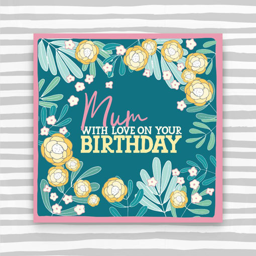 Picture of MUM WITH LOVE ON YOUR BIRTHDAY